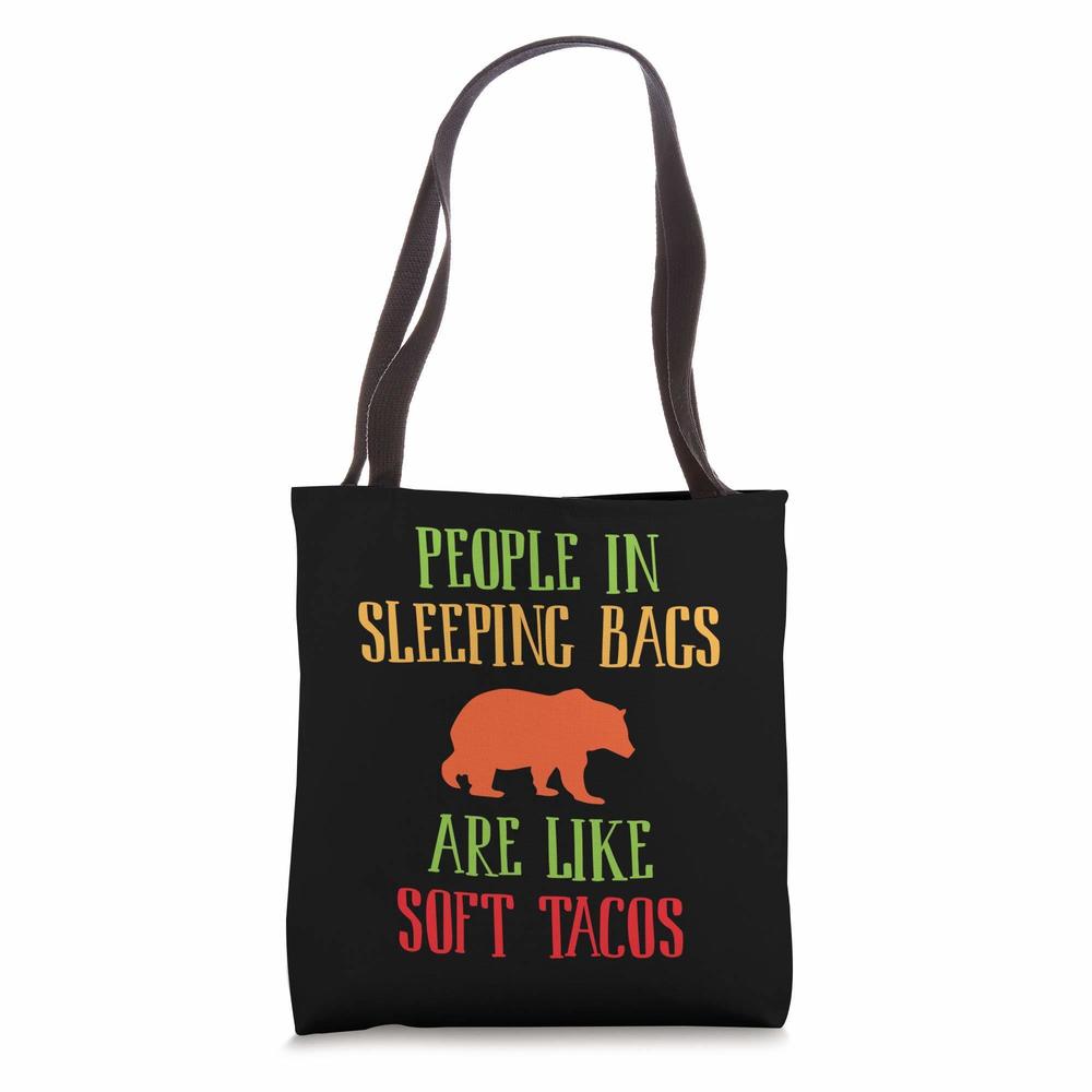People In Sleeping Bags Are Like Soft Tacos Funny Desn Tote Bag :v